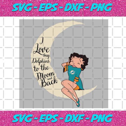 I Love My Dolphins To The Moon And Back Svg SP29122020