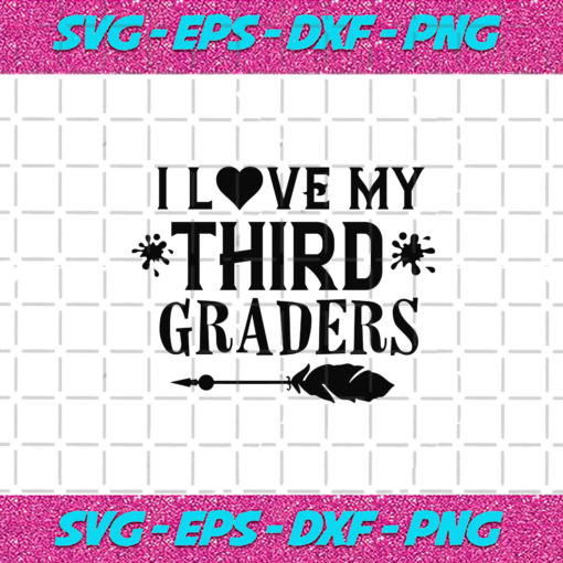 I Love My Third Graders Svg BS030820204