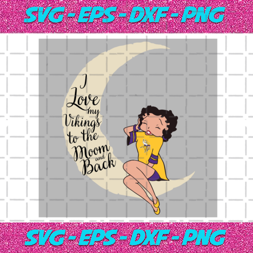 I Love My Vikings To The Moon And Back Svg SP29122020