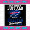 I May Not Be In Buffalo But Im A Bils Fan Svg SP23122020 39a2f993 ff4c 47a4 8ac3 5316fada04aa