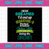 I Never Dreamed Id Marry A Perfect Wife Svg TD25122020