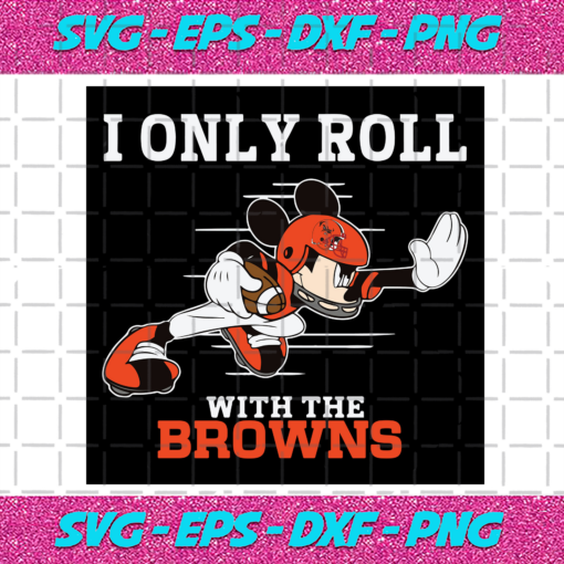 I Only Roll With The Browns Svg SP25122020