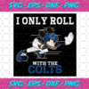 I Only Roll With The Colts Svg SP25122020