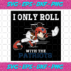 I Only Roll With The Patriots Svg SP25122020
