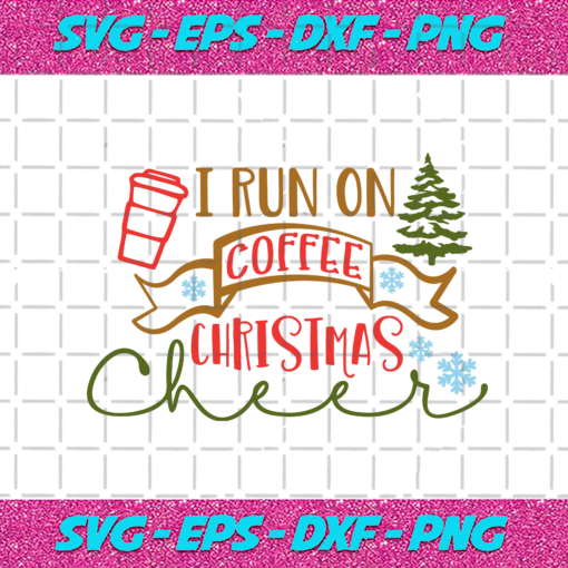 I Run On Coffee Christmas Cheer Svg CM23112020