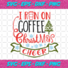 I Run On Coffee Christmas Cheer Svg CM231120201