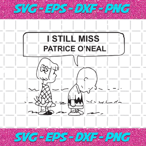 I Still Miss Patrice Oneal Svg TD1612202019