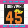 I Survived 45 Svg BD2701024