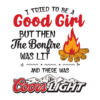 I Tried To Be A Good Girl But Then The Bonfire Was Lit Bonfire Svg TD05082020