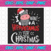 I Want A Hippopotamus For Christmas Svg CM0112202071