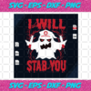 I Will Stab You Halloween Svg HW22102020