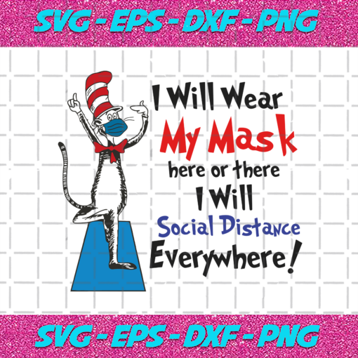 I Will Wear My Mask Here Or There I Will Soial Distance Everywhere Svg DR71220202