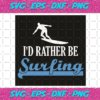 I Would Rather Be Surfing Svg SP08122020