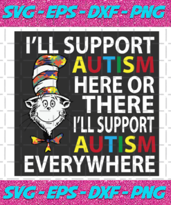 Ill Support Autism Here Or There Dr Seuss Svg Support Autism Svg Autism Svg Autism Awareness Svg Cat In The Hat Svg Dr Seuss Quotes Dr Seuss Book Svg Seuss Svg Seuss Book Svg