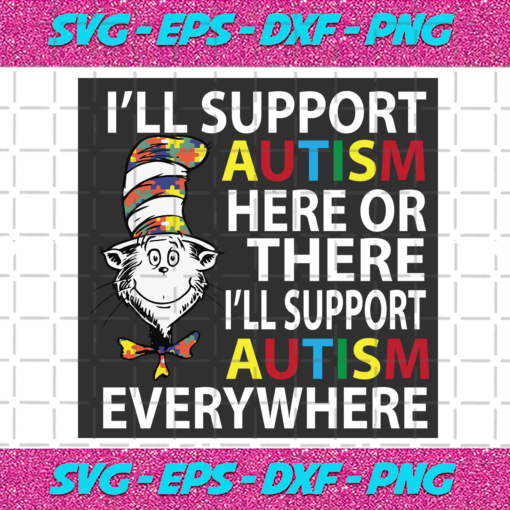 I ll Support Autism Here Or There Dr Seuss Svg DR1012021