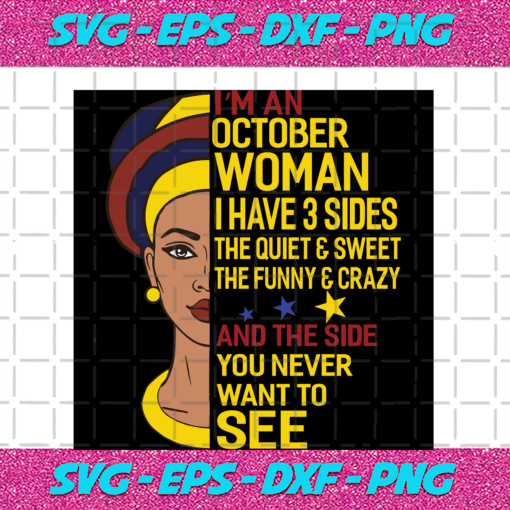 I m An October Woman I Have A 3 Sides Birthday Svg BD17082020