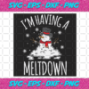 I m Having Meltdown Christmas Svg CM1911202023
