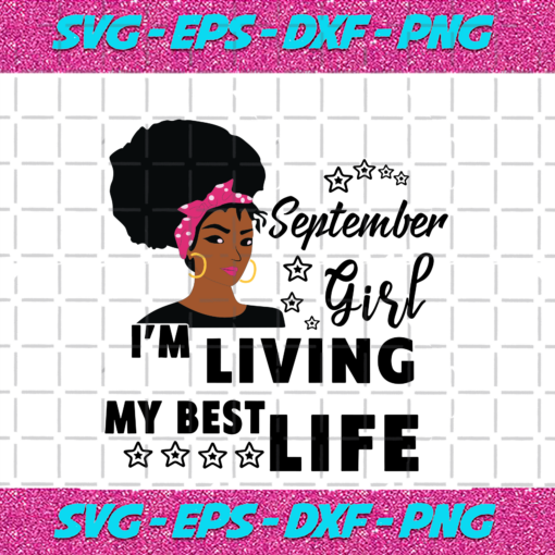 I m Living My Best Life September Girl Birthday Svg BD15082020 8c065d76 7734 4380 87a2 c80caa667b79