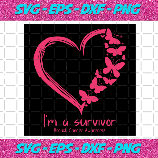 I m a survivor breast cancer breast cancer svg TD3102020
