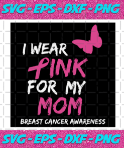 I wear pink for my mom Trending Svg TD101020209