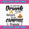 If Lost Or Drunk Please Return To My Camping Friends Trending Svg TD05092020
