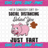 If Somebody Isn t Social Distancing Behind You Just Fart Trending Svg TD08092020 01fa8ea8 a977 4639 a7d5 69172e3ec398