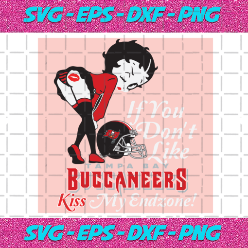 If You Dont Like Buccaneers Kiss My Endzone Svg SP22122020