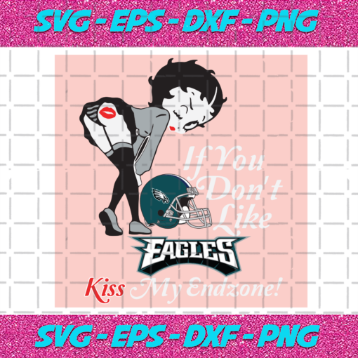 If You Dont Like Eagles Kiss My Endzone Svg SP22122020