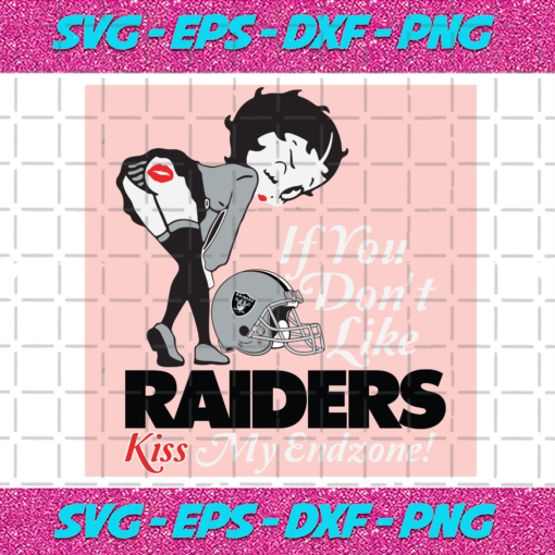 If You Dont Like Raiders Kiss My Endzone Svg SP22122020