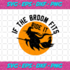 If the broom fits ride it Halloween svg HW2102020