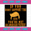 If you dont support the 45th you re not an American patriot Trending Svg TD6102020