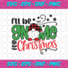 Ill Be Gnome For Christmas Svg CM0112202057