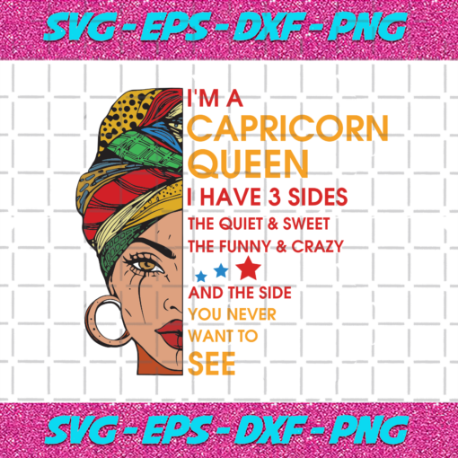 Im A Capricorn Queen I Have 3 Sides Svg BD1012202065
