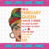 Im A February Queen I Have 3 Sides Svg BD1012202075