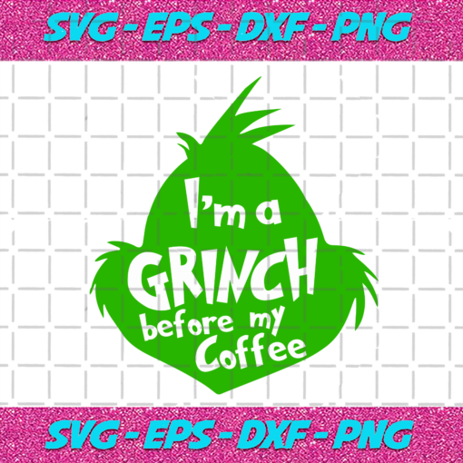 Im A Grinch Before My Coffee Trending Svg TD10112020