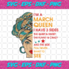 Im A March Queen I Have 3 Sides Svg BD1012202088