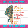 Im A Scorpio Queen I Have 3 Sides Svg BD1012202057