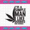 Im A Simple Man I Like Doobies And Boobies Svg TD1512202013
