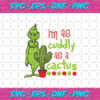 Im As Cuddly As A Cactus Christmas Svg CM24112020
