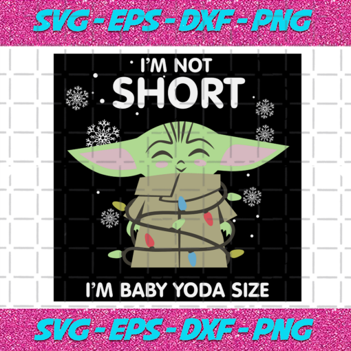 Im Not Short Im Baby Yoda Size Svg CM0101220207