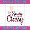 Im Sassy And All Kind Of Classy Svg BD19122020