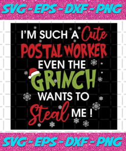 Im Such A Cute Postal Worker Even Grinch Wants To Steal Me Svg Christmas Svg Xmas Svg Merry Christmas Christmas Gift Postal Worker Cute Postal Worker The Grinch Grinch Svg Grinch Stole Christmas