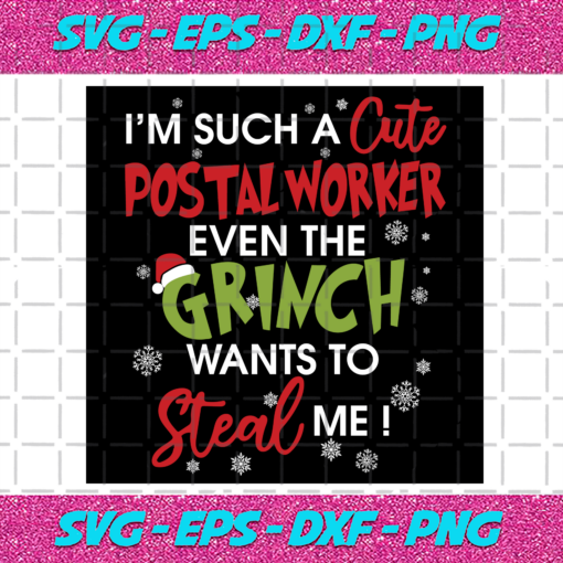 Im Such A Cute Postal Worker Even Grinch Wants To Steal Me Svg CM312202013