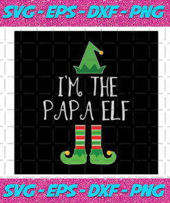 Im The Papa Elf Svg Christmas Svg Xmas Svg Merry Christmas Christmas Gift Elf Svg Christmas Elf Svg Santas Workshop Papa Elf Svg Elf Socks Elf Hat Svg Papa Svg Dad Svg Father Svg