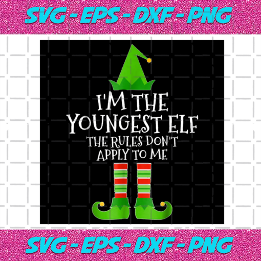 Im The Youngest ELF The Rules Dont Apply To Me ELF Png CM1711202026
