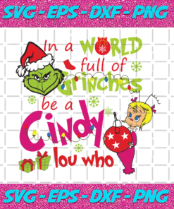 In A World Full Of Grinches Be A Cindy Lou Who Svg CM1012202010