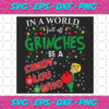 In A World Full Of Grinches Be A Cindy Lou Who Svg CM1012202014