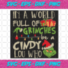 In A World Full Of Grinches Be A Cindy Lou Who Svg CM1012202015