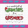 In A World Full Of Grinches Be A Griswold Svg CM0512202055