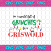 In A World Full Of Grinches Be A Griswold Svg CM0512202062